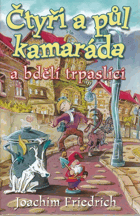 Čtyři a půl kamaráda a bdělí trpaslíci