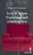 Irvin D. Yalom - O psychoterapii a lidském bytí