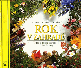 Rok v zahradě. Jak se těšit ze zahrady od jara do zimy