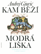 Kam běží modrá liška. Pohádkové vyprávění z Malé Strany - Pro děti od 9 let