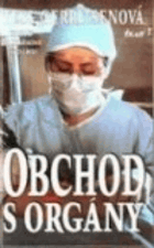 Obchod s orgány - thriller z lékařského prostředí