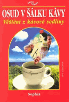 Osud v šálku kávy - věštění z kávové sedliny