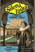 Šílená láska. Román ze španělských dějin