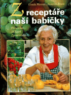 Z receptáře naší babičky - pěstování, sklizeň, zpracování