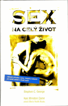 Sex na celý život - základní příručka o sexu, ženách a vztazích pro každé období v ...