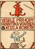 Veselé příhody Frantíka Vovíska a kozla Bobeše