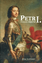 Petr I - zrození impéria
