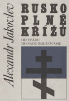 Rusko plné křížů - od vpádu do pádu bolševismu