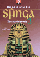 SFINGA 3 Záhady historie