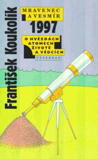 Mravenec a vesmír 1997