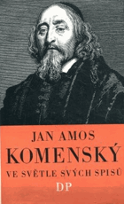 Jan Amos Komenský ve světle svých spisů BEZ PŘEBALU