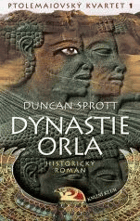 DYNASTIE ORLA Ptolemaiovský kvartet I. Dynastie orla