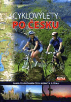 Cyklovýlety po Česku - na kole za poznáním Čech, Moravy a Slezska