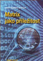 Matrix jako příležitost - kniha osobního rozvoje