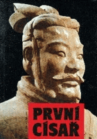 První císař - tvůrce Číny a osmého divu světa