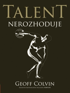 Talent nerozhoduje - čím se ti nejlepší skutečně liší od ostatních