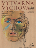 Výtvarná výchova I. Učebnice pro 3. a 4. roč. stř. pedagog. škol