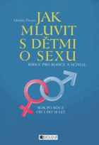 Jak mluvit s dětmi o sexu - rádce pro rodiče a učitele