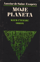 Moje planeta - Malý princ, Kurýr na jih, Noční let, Země lidí, Válečný pilot