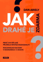 Jak drahé je zdarma - proč chytří lidé přijímají špatná rozhodnutí - iracionální ...