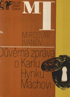 Důvěrná zpráva o Karlu Hynku Máchovi KAREL HYNEK MÁCHA