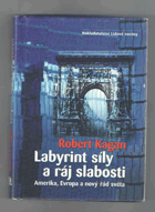 Labyrint síly a ráj slabosti - Amerika, Evropa a nový řád světa