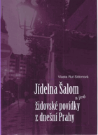 Jídelna Šalom a jiné židovské povídky z dnešní Prahy