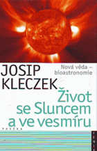 Život se Sluncem a ve vesmíru - nová věda - bioastronomie