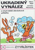 Ukradený vynález a čtyři další obrázkové příběhy ČTYŘLÍSTEK č. 16