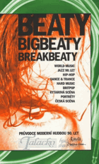 Beaty, bigbeaty, breakbeaty - průvodce moderní hudbou 90. let