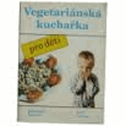 Vegetariánská kuchařka pro děti