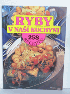 Ryby v naší kuchyni - 258 receptů