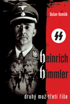 Heinrich Himmler - druhý muž Třetí říše