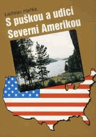 S puškou a udicí Severní Amerikou