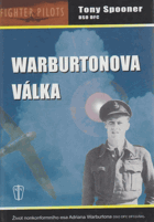 Warburtonova válka - život nonkonformního esa Adriana Warburtona DSO DFC DFC (USA)