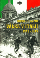 Válka v Itálii 1943 - 1945 (Autor odhaluje, jak ve snaze zabránit Churchillovu plánu na ...