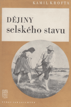 Dějiny selského stavu - přehled dějin selského stavu v Čechách a na Moravě BEZ OBÁLKY!
