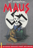 MAUS 1 příběh očitého svědka. Otcova krvavá pouť dějinami