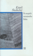 Po stopách neznámého Boha - náboženství a Bůh v novodobém religionistickém bádání.