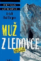 Muž z ledovce - krimi z mladší doby kamenné KOD!