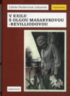 V exilu s Olgou Masarykovou-Revilliodovou - vzpomínky