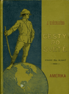 Josefa Kořenského Cesty po světě - plavba do Nového světa - Amerika