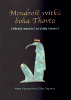 Moudrost svítků boha Thovta - vědecké poznání za vlády faraonů