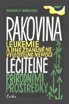 Rakovina, leukémie a jiné zdánlivě nevyléčitelné nemoci, které jsou léčitelné ...