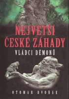 Největší české záhady - vládci démonů