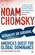 Hegemony Or Survival. America's Quest for Global Dominance