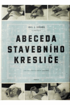 Abeceda stavebního kresliče - základy stavitelského rýsování BEZ OBÁLKY!!!