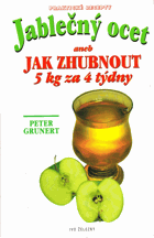 Jablečný ocet, aneb, Jak zhubnout 5 kg za 4 týdny
