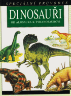 Dinosauři - od allosaura k tyrannosaurovi