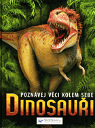 Poznávej věci kolem sebe - dinosauři